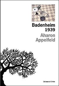 Aharon Appelfeld - Badenheim 1939