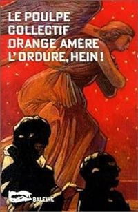 Couverture du livre L'Ordure, hein ! - Orange Amere