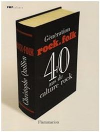 Couverture du livre Génération Rock&Folk : 40 ans de culture rock - Christophe Quillien