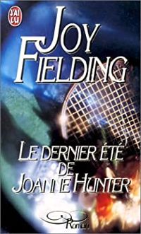 Joy Fielding - Le Dernier Eté de Joanne Hunter