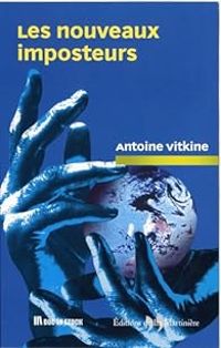 Antoine Vitkine - Les nouveaux imposteurs