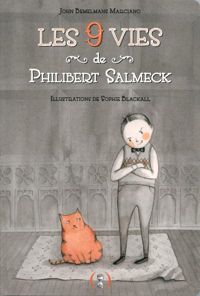 John Bemelmans Marciano - Sophie Blackall(Illustrations) - Les 9 Vies de Philibert Salmeck