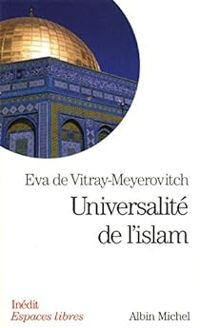 Couverture du livre Universalité de l'Islam - Eva De Vitray Meyerovitch