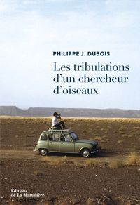 Couverture du livre Les tribulations d'un chercheur d'oiseaux - Philippe Dubois