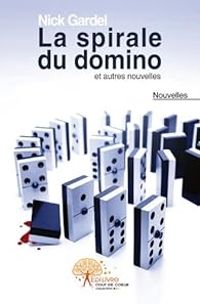 Couverture du livre La spirale du domino - Nick Gardel