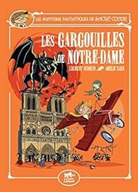 Laurent Audouin - Amelie Sarn - Les gargouilles de Notre-Dame