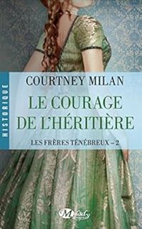 Couverture du livre Le Courage de l'héritière - Courtney Milan