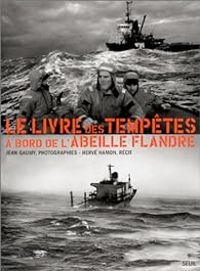 Couverture du livre Le livre des tempêtes : A bord de l'Abeille Fladre - Herve Hamon