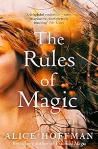 Couverture du livre The Rules of Magic - Alice Hoffman