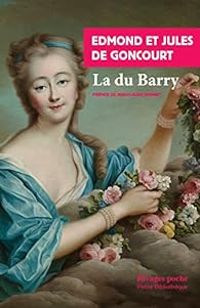 Jules De Goncourt - Edmond De Goncourt - La du Barry