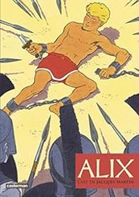 Couverture du livre Alix, l'art de Jacques Martin - Yann Potin - Romain Brethes - Didier Pasamonik - Stephane Beaujean - Gatan Akyuz - Pauline Ducret