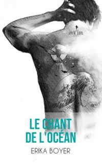 Couverture du livre Le chant de l'océan - Erika Boyer