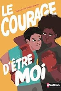 Couverture du livre Le courage d'être moi - Marianne Rubinstein