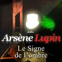 Couverture du livre Arsène Lupin : Le signe de l'ombre - Maurice Leblanc