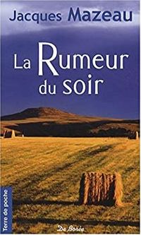 Couverture du livre La rumeur du soir - Jacques Mazeau