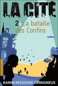 Karim Ressouni-demigneux - La bataille des Confins