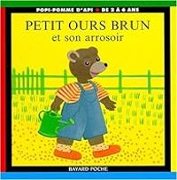 Daniele Bour - Marie Aubinais - Petit Ours Brun et son arrosoir