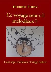 Couverture du livre Ce voyage sera-t-il mélodieux ? - Pierre Thiry