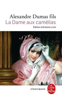 Couverture du livre La Dame aux camélias - Alexandre Dumas Fils