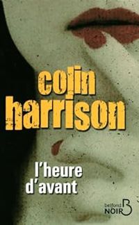 Couverture du livre L'heure d'avant - Colin Harrison