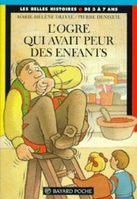 Couverture du livre L'ogre (ou) L'ogre qui avait peur des enfants - Marie Helene Delval - Pierre Denieuil