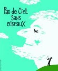 Remi Courgeon - Pas de ciel sans oiseaux