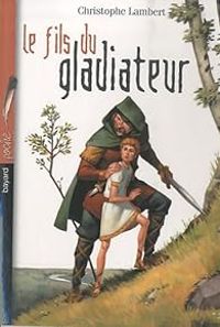 Christophe Lambert - Le fils du gladiateur