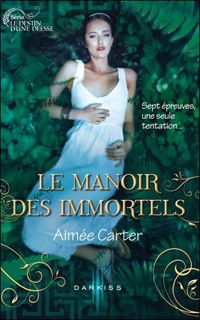 Aimée Carter - Le Manoir des Immortels