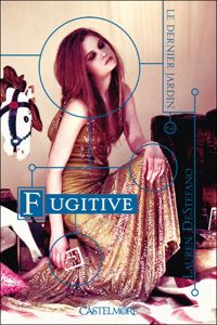 Lauren Destefano - Fugitive: Le Dernier Jardin