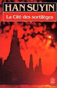 Couverture du livre La Cité des sortilèges - Han Suyin