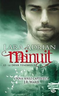 Couverture du livre Le Désir ténébreux: Minuit, T12 - Lara Adrian