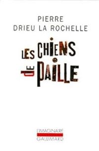 Pierre Drieu La Rochelle - Les chiens de paille