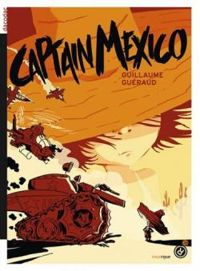 Couverture du livre Captain Mexico - Guillaume Gueraud