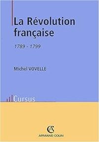 Couverture du livre La Révolution française : 1789-1799 - Michel Vovelle