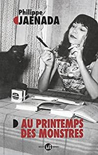 Couverture du livre Au printemps des monstres - Philippe Jaenada