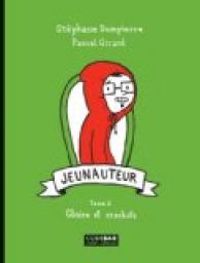 Couverture du livre Jeunauteur T 02 Gloire et Crachats - Stephane Dompierre