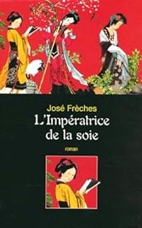 Jose Freches - L'impératrice de la soie - Intégrale