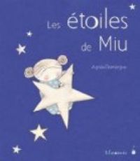 Couverture du livre Les étoiles de Miu - Agnes Domergue