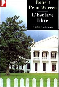 Robert Penn-warren - L'Esclave libre