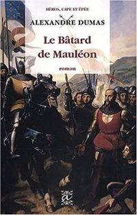 Couverture du livre Le bâtard de Mauléon - Alexandre Dumas