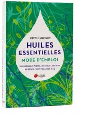 Couverture du livre Huiles essentielles mode d'emploi - Sylvie Hampikian