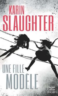 Karin Slaughter - Une fille modèle