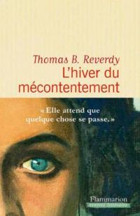 Couverture du livre L'hiver du mécontentement - Thomas B Reverdy