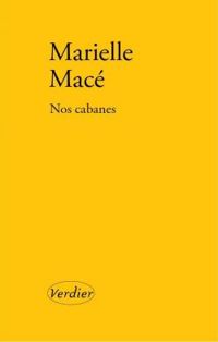 Marielle Mace - Nos cabanes