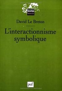 David Le Breton - L'interactionnisme symbolique