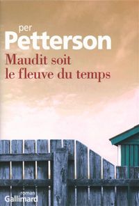 Per Petterson - Maudit soit le fleuve du temps