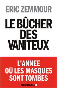 Couverture du livre Le Bûcher des vaniteux - Eric Zemmour