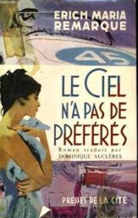 Erich Maria Remarque - Le ciel n'a pas de préférés