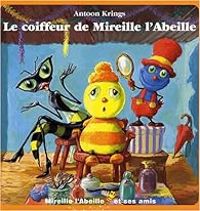 Antoon Krings - Le coiffeur de Mireille l'Abeille