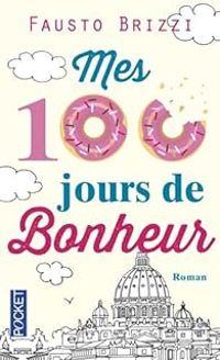 Couverture du livre Mes cent jours de bonheur - Fausto Brizzi